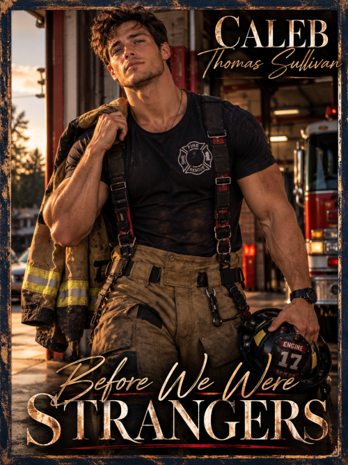 🔥 CALEB THOMAS SULLIVAN ❤️‍🔥 BEFORE WE WERE STRANGERS 💔